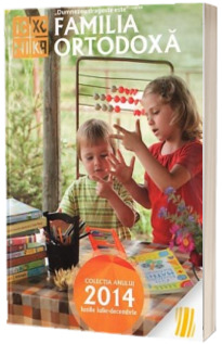 Familia ortodoxa. Colectia anului 2014. Lunile iulie-decembrie