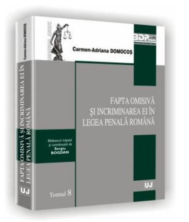 Fapta omisiva si incriminarea ei in legea penala romana. Tomul 8