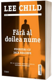 Fara al doilea nume. Povestiri cu Jack Reacher