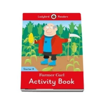 Farmer Carl Activity Book - Ladybird Readers Starter Level B