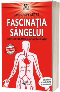 Fascinatia sangelui. Istoria intunecata a unui fluid vital