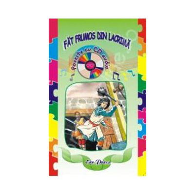 Fat frumos din lacrima (poveste cu CD audio)