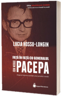 Fata in fata cu generalul Ion Mihai Pacepa