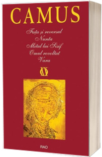 Fata si reversul. Nunta. Mitul lui Sisif. Omul revoltat. Vara