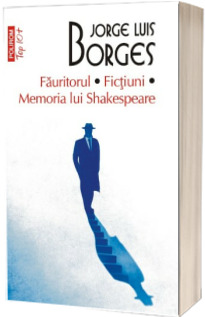 Fauritorul. Fictiuni. Memoria lui Shakespeare