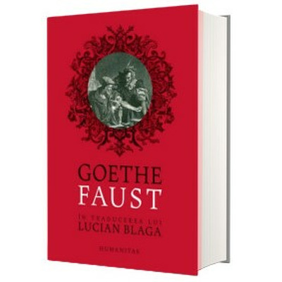 Faust. In traducerea lui Lucian Blaga - Johann Wolfgang Goethe