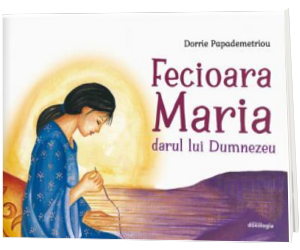 Fecioara Maria - darul lui Dumnezeu