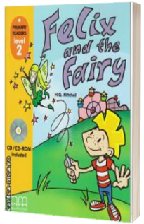 Felix and the Fairy. Primary Readers level 2 Student s Book with CD