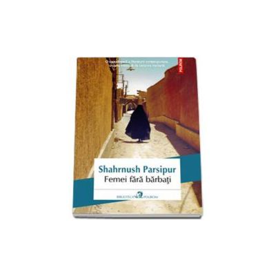 Femei fara barbati - Traducere din limba persana de Cristina Ciovarnache