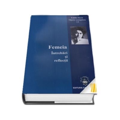 Femeia. Intrebari si reflectii. Opere complete 13