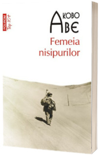 Femeia nisipurilor -  Kobo Abe (Editie de buzunar, Top 10)