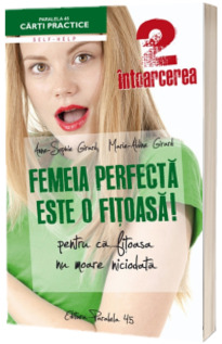 Femeia perfecta este o fitoasa! 2 Intoarcerea