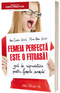 Femeia perfecta este o fitoasa!