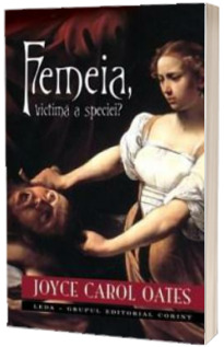Femeia, victima a speciei?