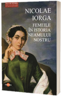 Femeile in istoria neamului nostru