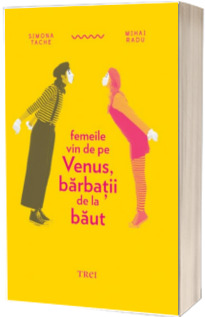 Femeile vin de pe Venus, barbatii de la baut