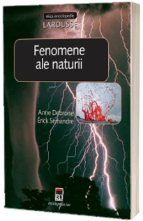 Fenomene ale naturii - Mica enciclopedie