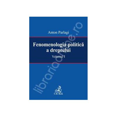 Fenomenologia politica a dreptului (Volumul I )