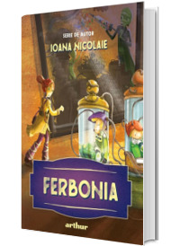 Ferbonia - Seria de autor Ioana Nicolaie