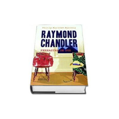 Fereastra de sus (Editie hardcover) -Raymond Chandler