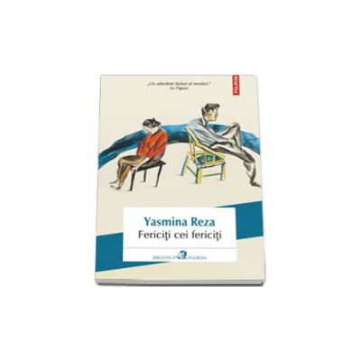 Fericiti cei fericiti - Traducere din limba franceza si note de Luiza Vasiliu