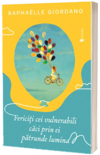 Fericiti cei vulnerabili, caci prin ei patrunde lumina