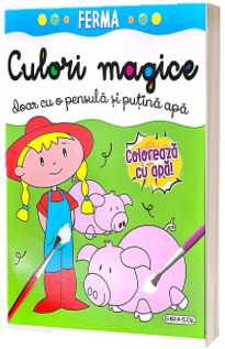 Ferma. Culori magice doar cu o pensula si putina apa (coloreaza cu apa)