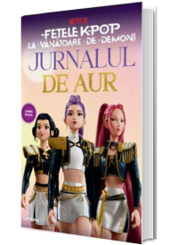 Fetele K-Pop la vanatoare de demoni. Jurnalul de aur