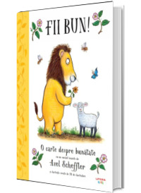 Fii bun! O carte despre bunatate