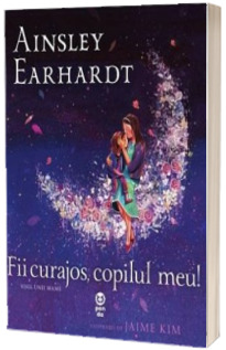 Fii curajos, copilul meu! Visul unei mame