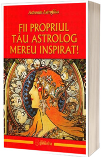 Fii propriul tau astrolog mereu inspirat