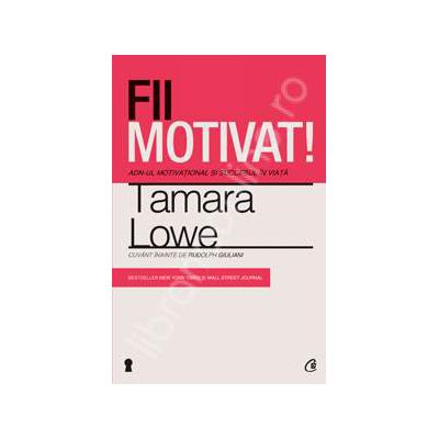 Fii motivat! ADN-ul motivational si succesul in viata