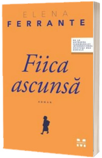 Fiica ascunsa - Elena Ferrante