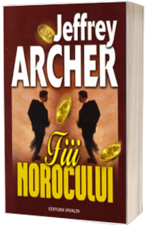 Fiii Norocului - Jeffrey Archer