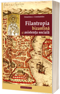 Filantropia bizantina si asistenta sociala