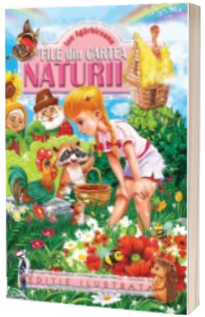 File din cartea naturii - Ion Agarbiceanu (Editie ilustrata)