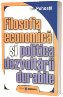 Filosofia economica si politica dezvoltarii durabile