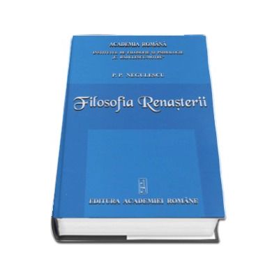 Filosofia Renasterii - P. P. Negulescu