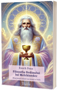 Filozofia Ordinului lui Melchisedec