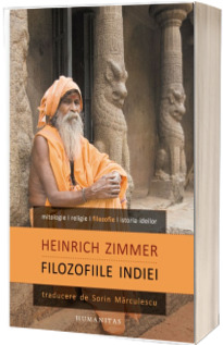 Filozofiile Indiei - Heinrich Zimmer
