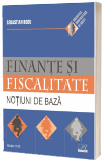 Finante si fiscalitate. Editia 2025