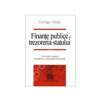 Finante publice si trezoreria statului - Teste grila pentru pregatirea examenului de licenta