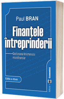 Finantele intreprinderii, Editia a II-a, Gestionarea fenomenului microfinanciar