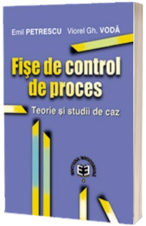 Fise de control de proces. Teorie si studii de caz