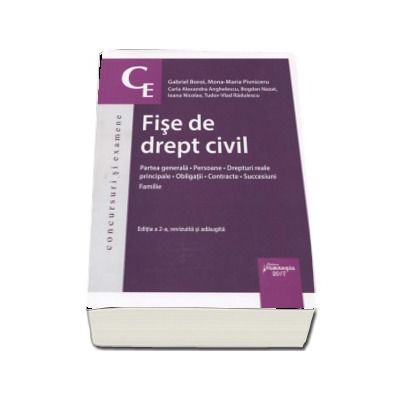 Fise de drept civil. Partea generala. Persoane. Drepturi reale principale. Obligatii. Contracte. Succesiuni. Familie - Editia a 2-a, revizuita si adaugita