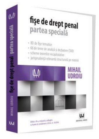 Fise de drept penal. Partea speciala - Editia a 3-a revazuta si adaugita, cu luare in considerare a O.U.G. nr. 18-2016 (Mihail Udroiu)