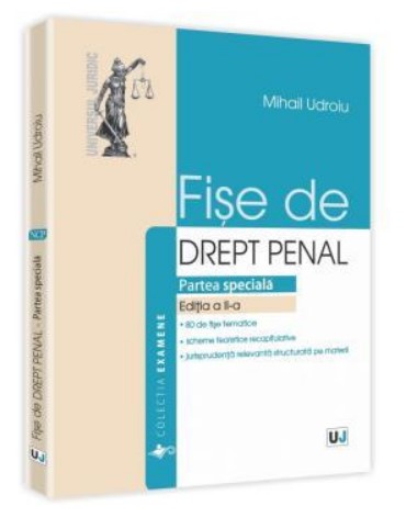 Fise de drept penal. Partea speciala. Noul cod penal. Editia a II-a