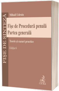 Fise de Procedura penala. Partea generala, Editia 6