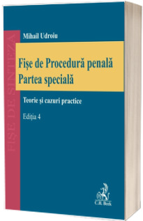 Fise de Procedura penala. Partea speciala. Editia 4