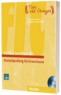 Fit furs Zertifikat B1, Deutschprufung fur Erwachsene. Lehrbuch mit zwei integrierten Audio-CDs
